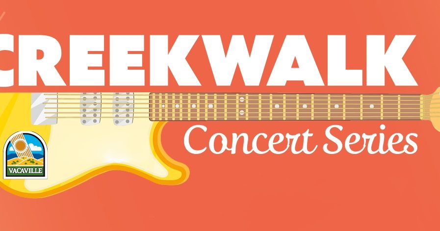 The Ultimate Guide to The Creekwalk Concert Series in Vacaville, Ca